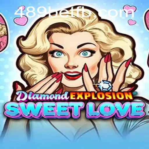 Explorando o Mundo de DiamondExplosionSweetLove e Sua Emoção com 489bet